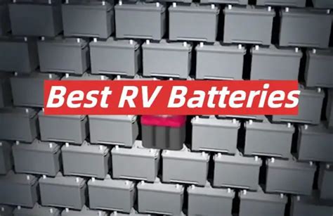 Top 5 Best Rv Batteries 2021 Review Rvprofy