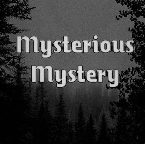 Mysterious Mystery