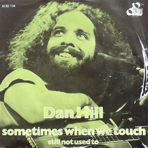 dan hill sometimes when we touch