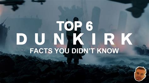 Top 6 Dunkirk Facts You Didn T Know Films And History Youtube