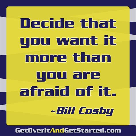 Wantit Decide That You Want It More Than You Are Afraid