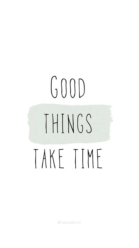 Good Things Take Time Wallpapers - Wallpaper Cave