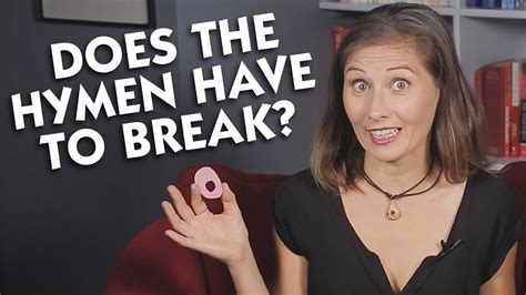 Does The Hymen Have To Break Youtube