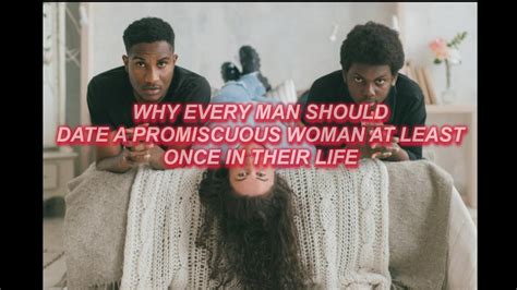 Brutal Male Perspective Ep Why Every Man Should Date A Promiscuous