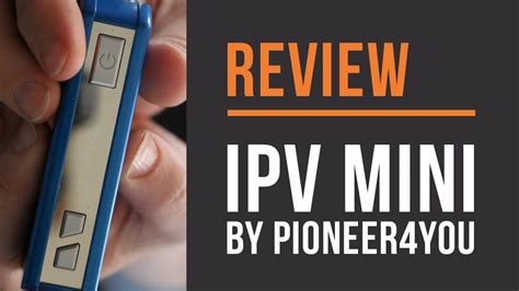 Ipv Mini By Pioneer4you Review From Youtube