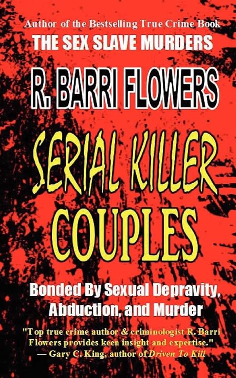 Serial Killer Couples Bonded By Sexual Depravity Abduction And