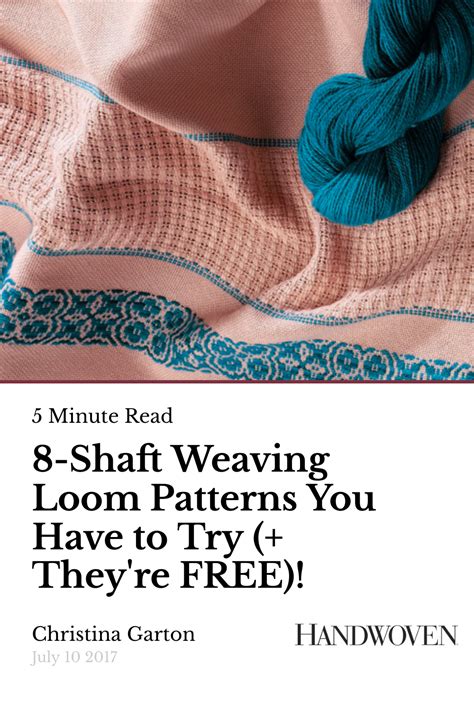 8 Shaft Weaving Loom Patterns You Have To Try Theyre Free Handwoven