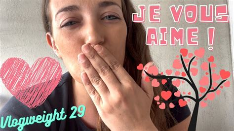 je vous aime ♥️ vlogweight 29 youtube