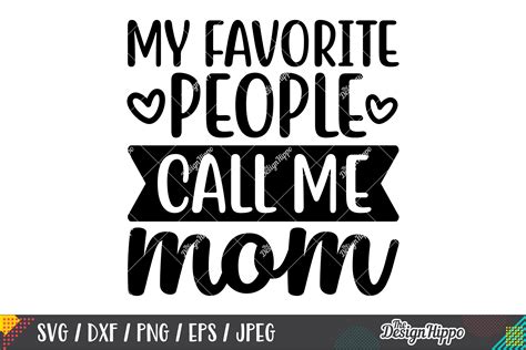 My Favorite People Call Me Mom Svg Png Dxf Eps Cutting Files