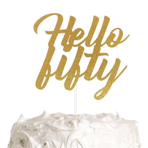 Buy Hello Fifty Cake Topper 50th Birthday Cake Topper Happy Birthday