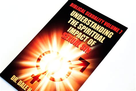 Biblical Sexuality Volume 7: Understanding the Spiritual Impact of