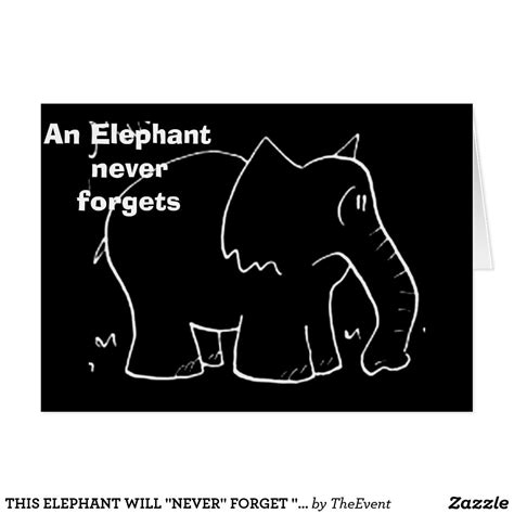 This Elephant Will Never Forget You Custom Greeting Cards Elephant Never