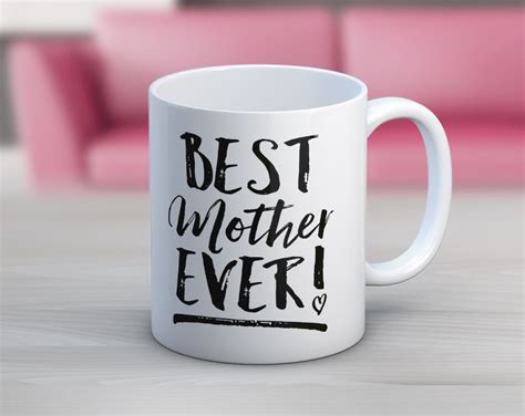 Best Mother Ever Mug Mugs Ceramic Mugs Best Mother