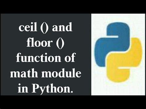 To work with the ceil() method. ceil () and floor () function in math module python. - YouTube