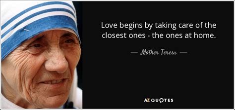 We did not find results for: Mother Teresa quote: Love begins by taking care of the closest ones...