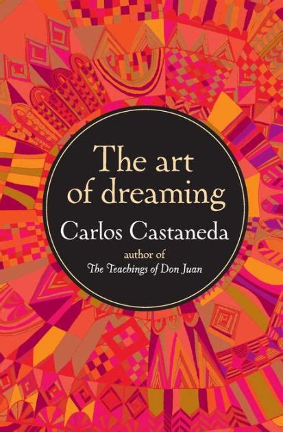 The Art Of Dreaming By Carlos Castaneda Paperback Barnes And Noble