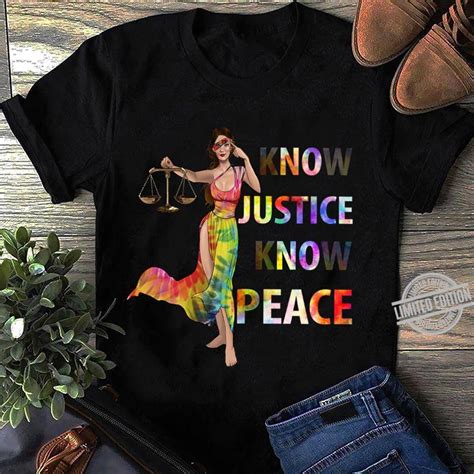 Know Justice Know Peace Shirt