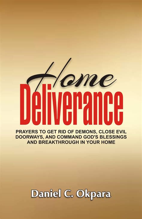 Home Deliverance: Prayers to Get Rid of Demons, Close Evil Doorways