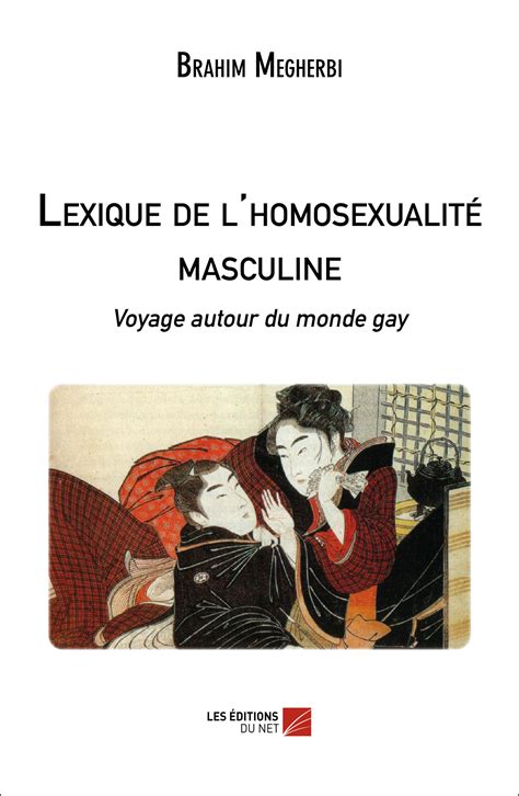 Lexique De Lhomosexualité Masculine Les Editions Du Net