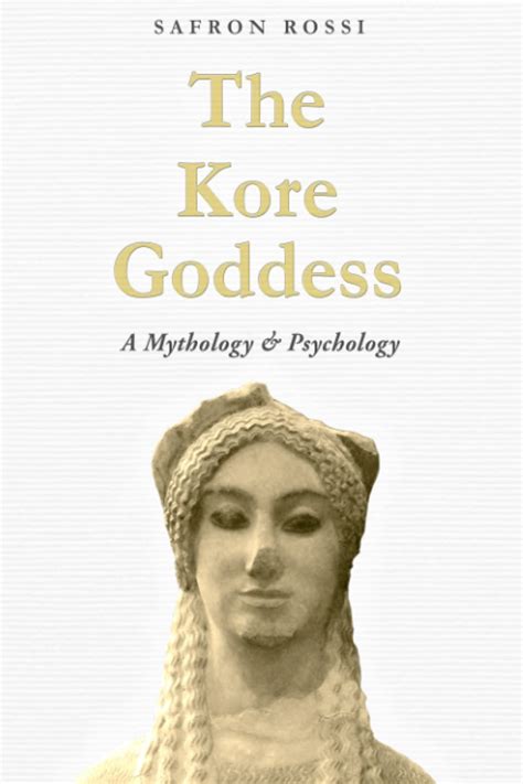 Buy The Kore Goddess A Mythology And Psychology Online At Desertcartuae