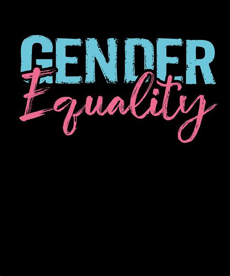 Gender Equality T Equal Rights And Sexual Equality Drawing By Kanig Designs Fine Art America