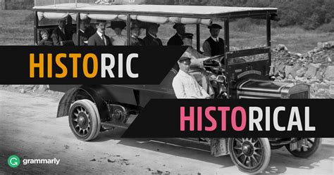 Historic vs. historical—Which Should I Use? | Grammarly