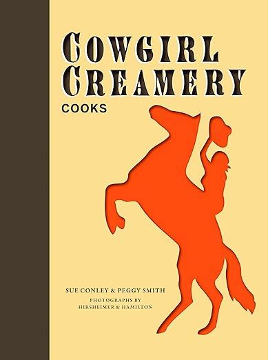cowgirl creamery cooks by conley sue