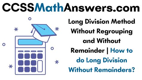 Long Division Method Without Regrouping And Without Remainder How To