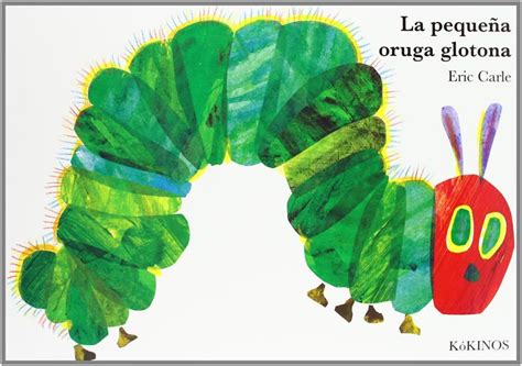 La Pequeña Oruga Glotona 978 84 96629 68 4 Eric Carle Álbumes