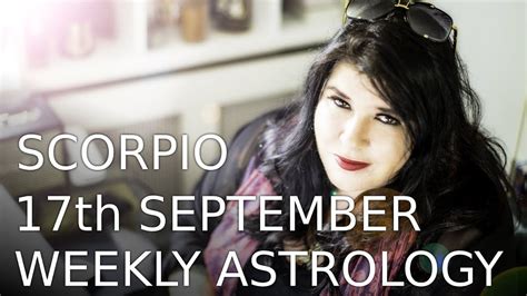 Scorpio Weekly Astrology 17th September 2018 Weekly Astrology