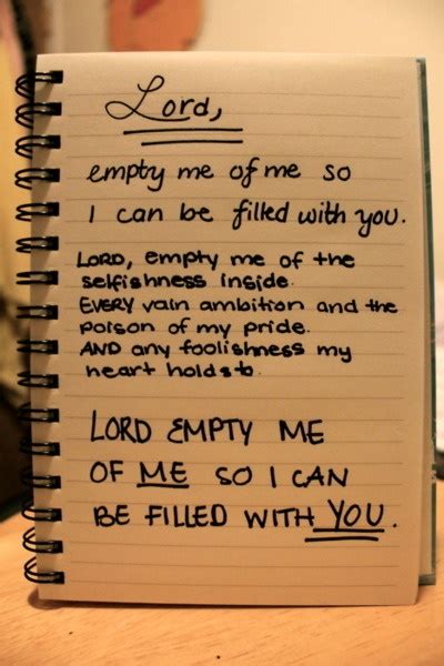 Lord Empty Me Of Me So I Can Be Filled With You Quotes And Sayings