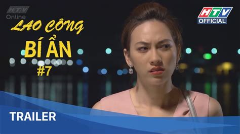 Lao Công Bí ẩn Tập 7 Trailer Htv Lcba Youtube
