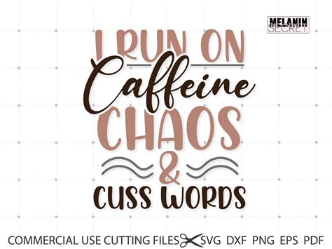I Run On Caffeine Chaos And Cuss Words Svg Coffee Svg Caffeine Etsy