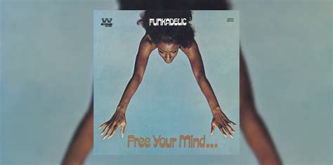 Revisiting Funkadelics ‘free Your Mind And Your Ass Will Follow