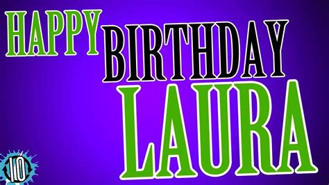 Happy Birthday Laura 10 Hours Non Stop Celebrations And Music For Party