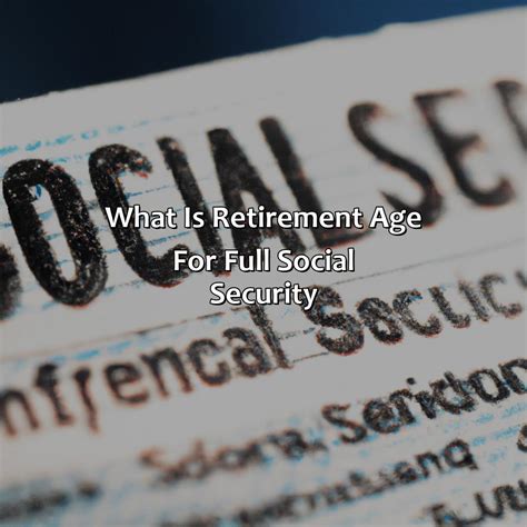 What Is Retirement Age For Full Social Security Retire Gen Z