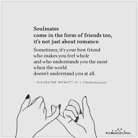 Soulmates Come In The Form Of Friends Too True Friends Quotes