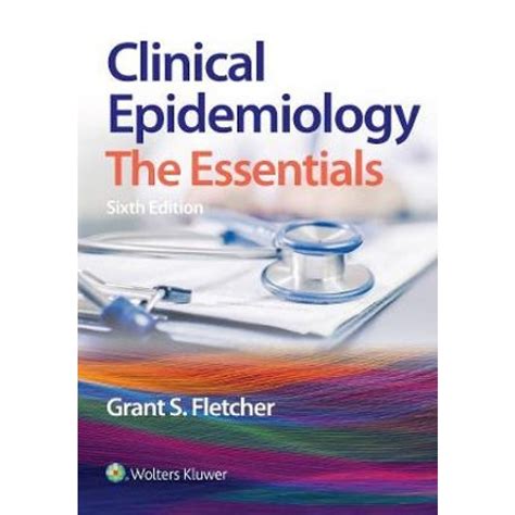 Lippincott Williams And Wilkins Clinical Epidemiology 6e The Essentials