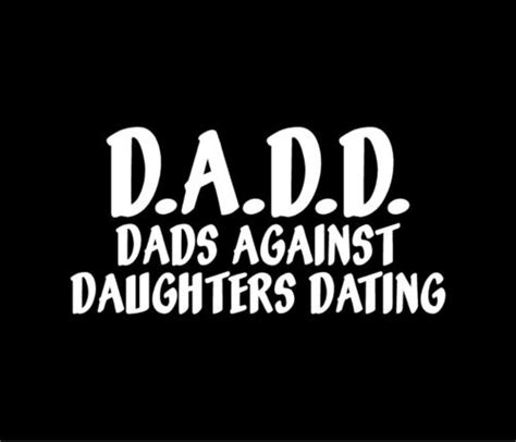 Dadd Dads Against Daughters Dating Vinyl Decal Window Bumper Sticker Ebay