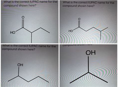 What Is The Correct Iupac Name For The Compound Shown Solvedlib