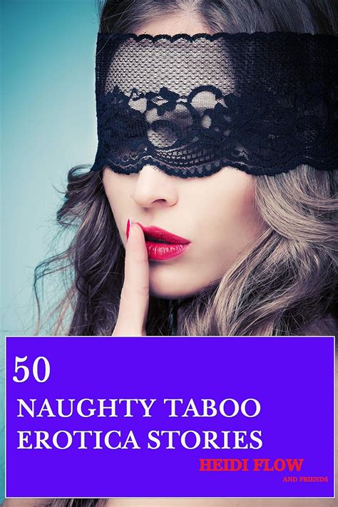 50 Naughty Taboo Erotica Stories Hot And Spicy Kindle Edition By