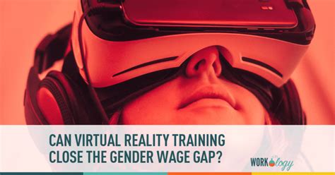 can virtual reality training close the gender wage gap
