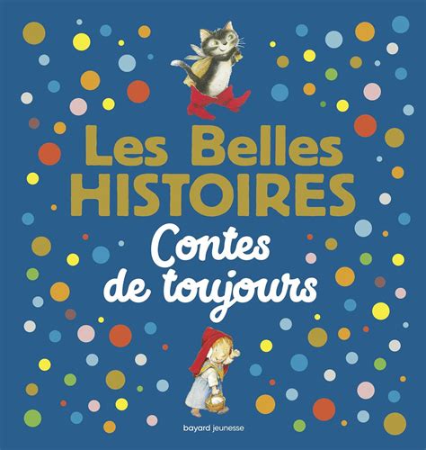 Les Belles Histoires Contes De Toujours Bayard Editions