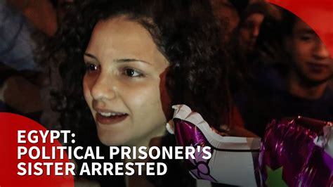 Egypt Arrests Sister Of Political Detainee Alaa Abdelfattah Youtube