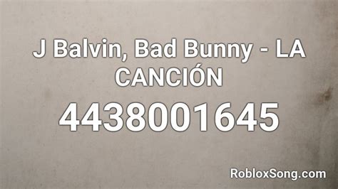 J Balvin Bad Bunny La CanciÓn Roblox Id Roblox Music Codes