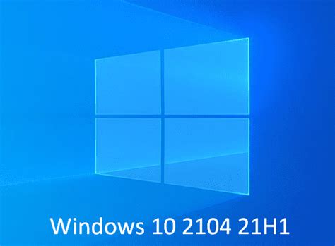 Windows 10 2104 21h1 All New Features Improvements And Changes