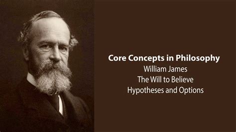 William James The Will To Believe Hypotheses And Options