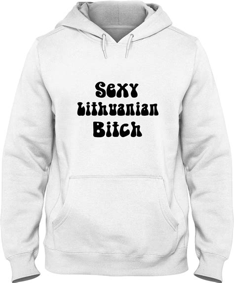 Sweatshirt Hoodie White Wtc1827 Sexy Lithuanian Bitch Uk Clothing