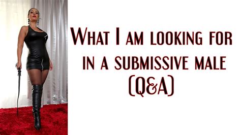 What Are The Qualities I Am Looking For In A Submissive Male Qanda