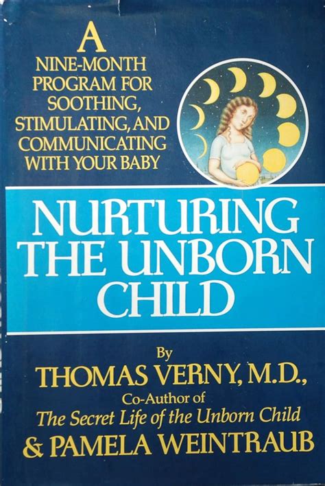 Nurturing The Unborn Child Verny Dr Thomas 9780385300926 Amazon